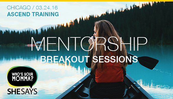 Who’s Your Momma Mentorship Breakout Sessions