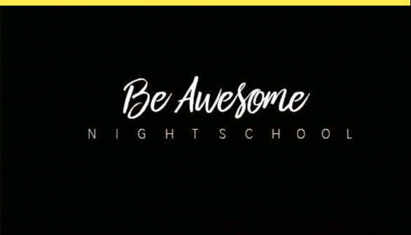 ‘Be Awesome’ night school