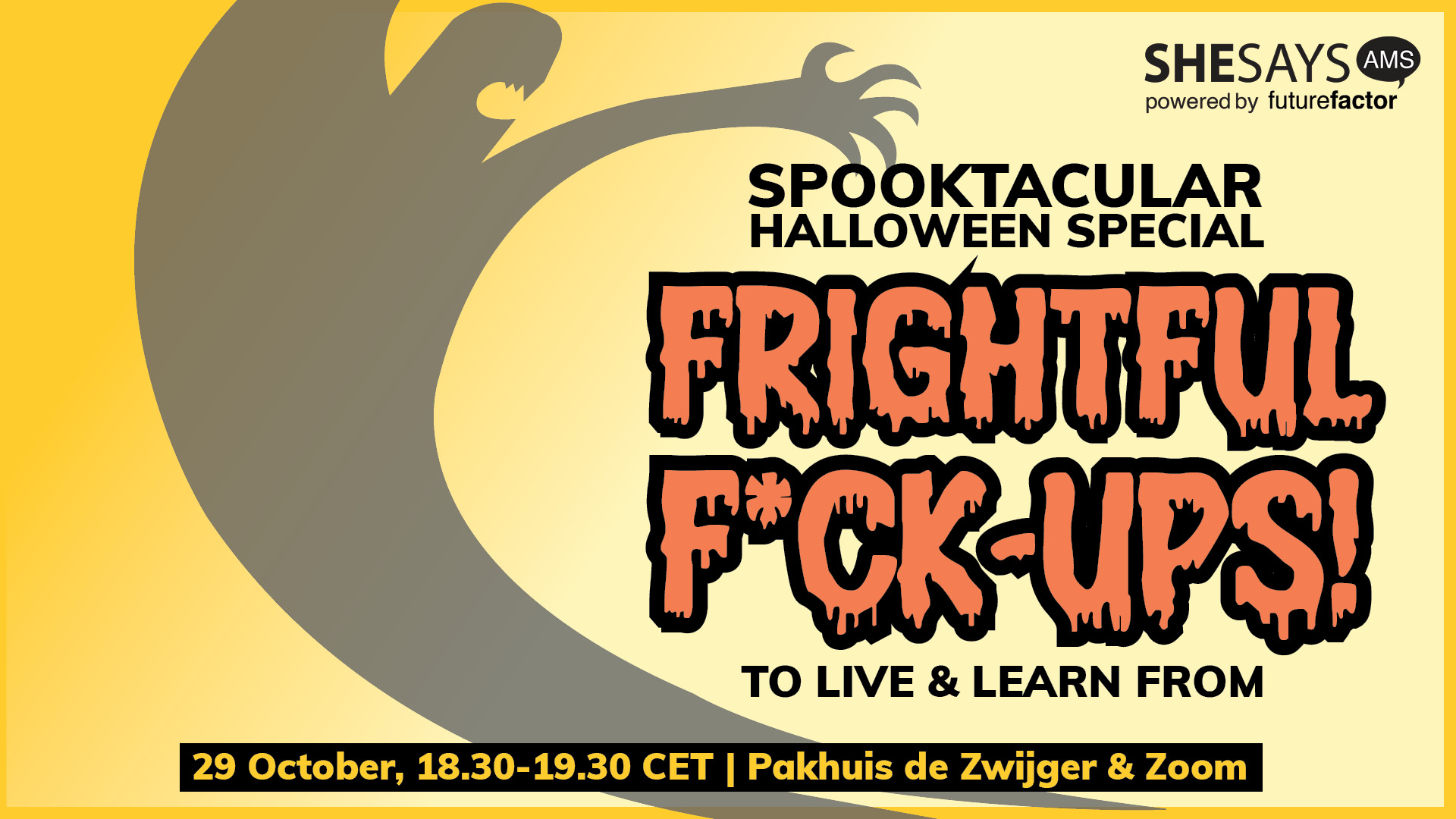 SheSays Amsterdam presents: Frightful F*ck-Ups To Live & Learn From