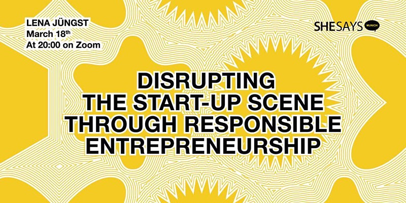 Disrupting the Start-Up Scene through Responsible Entrepreneurship