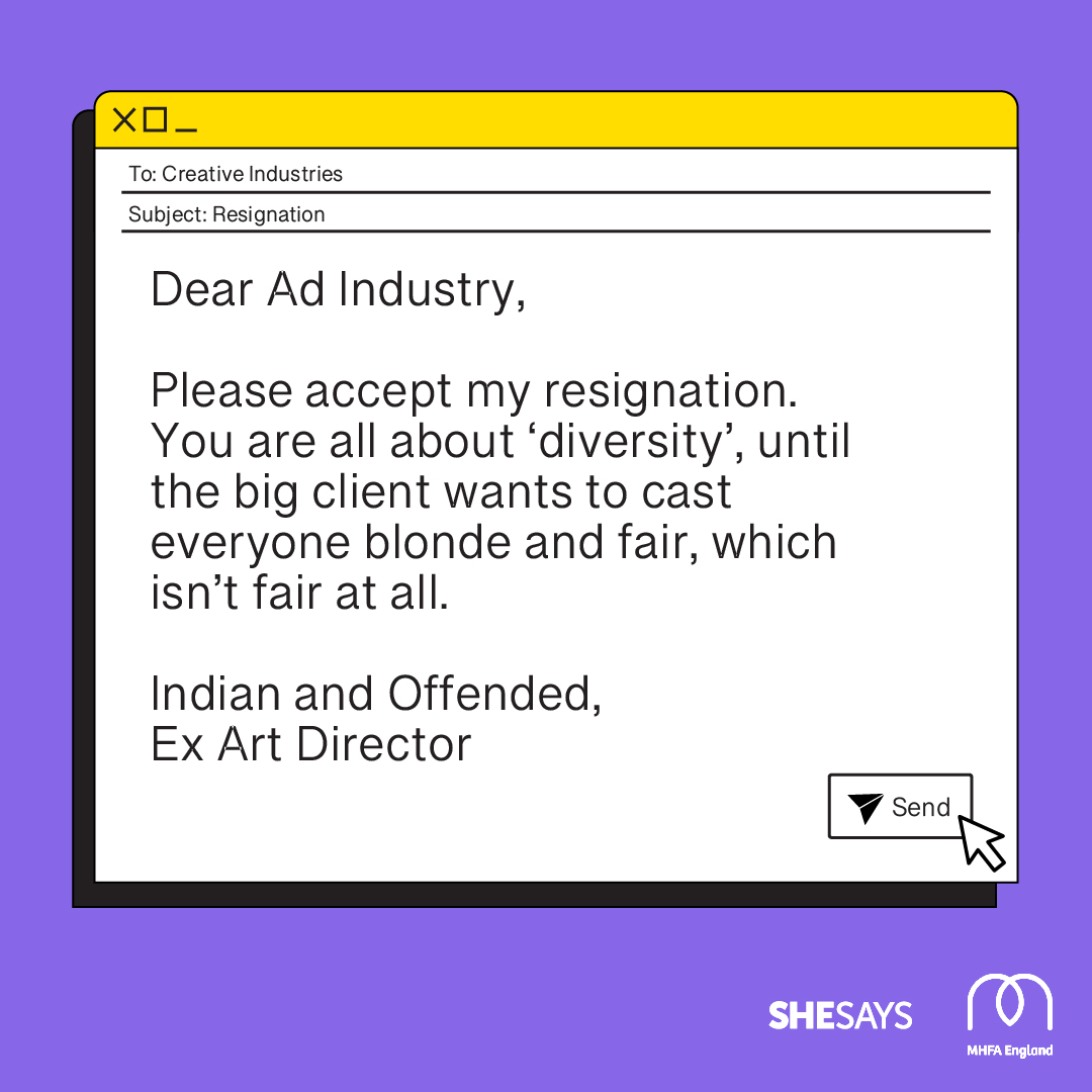 Dear ad industry please accept my resignation you're all about diversity until the big client wants to cast everyone blonde and fair, which isn't fair at all Indian and offended ex art director